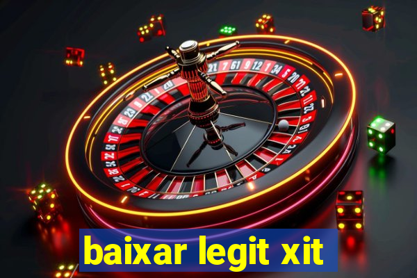 baixar legit xit