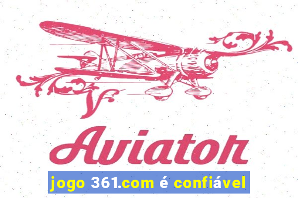jogo 361.com é confiável