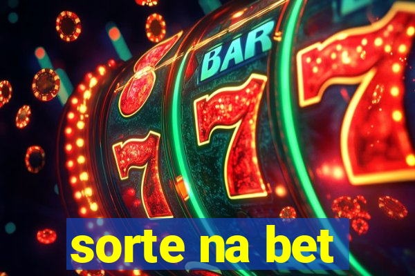 sorte na bet