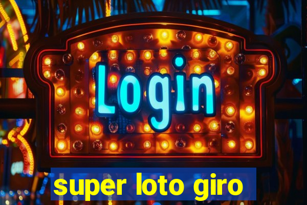 super loto giro