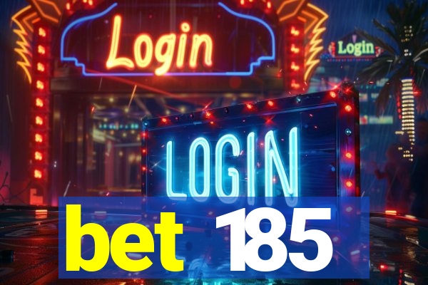 bet 185