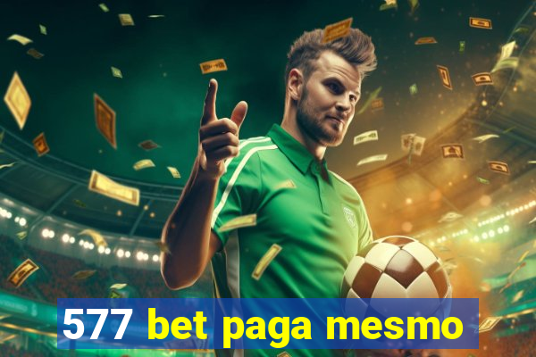 577 bet paga mesmo