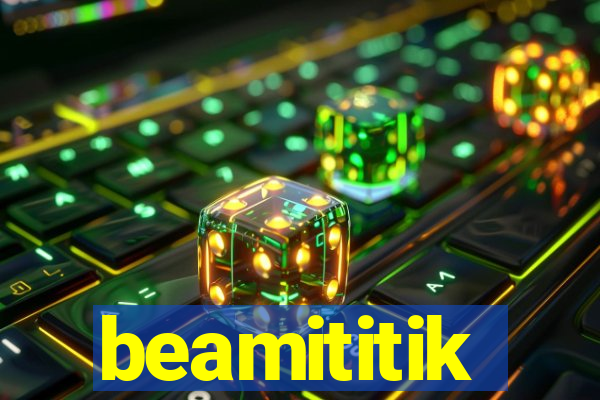 beamititik