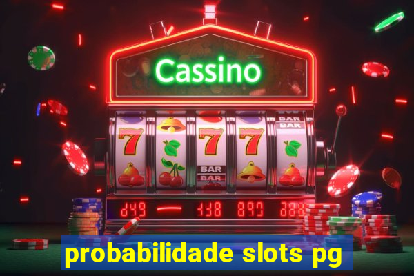 probabilidade slots pg
