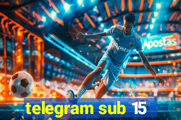 telegram sub 15