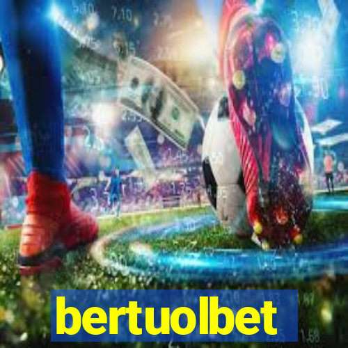 bertuolbet