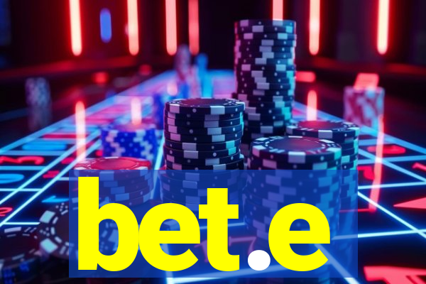 bet.e