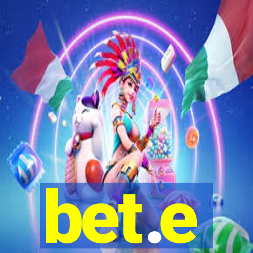 bet.e
