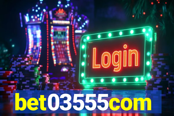 bet03555com