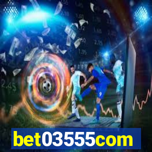 bet03555com