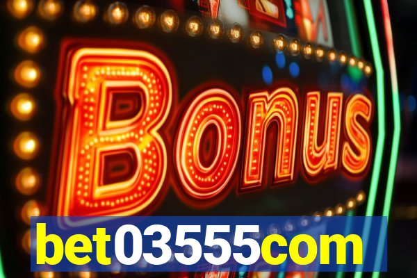 bet03555com
