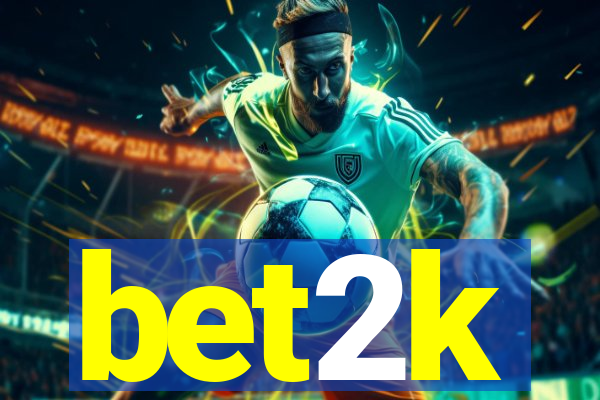 bet2k