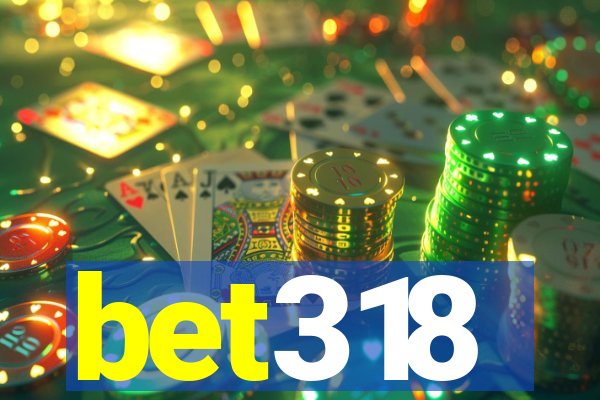 bet318