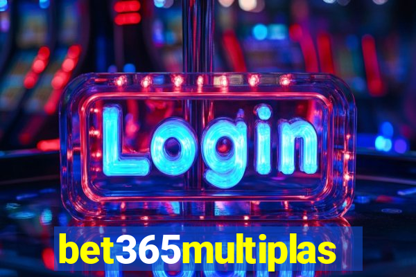 bet365multiplas