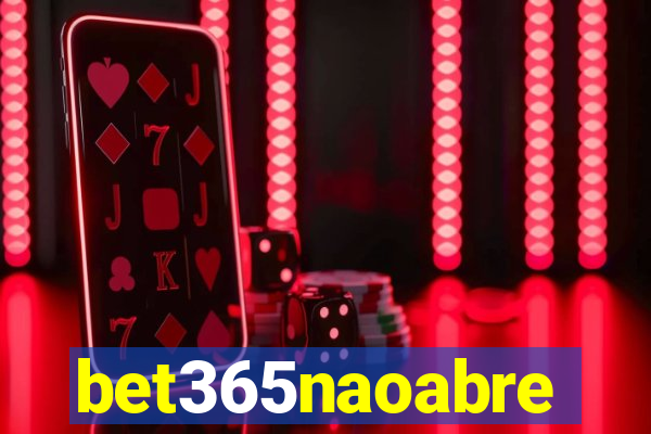 bet365naoabre