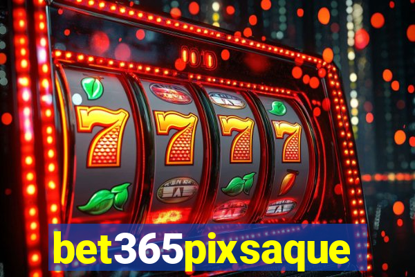 bet365pixsaque
