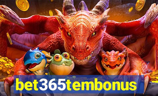 bet365tembonus