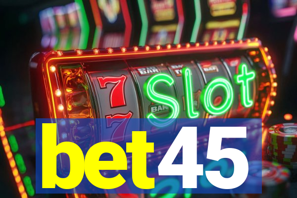 bet45