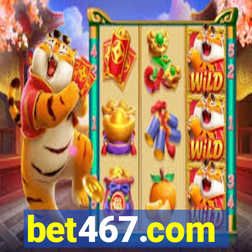 bet467.com