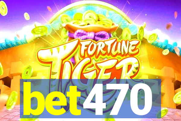 bet470