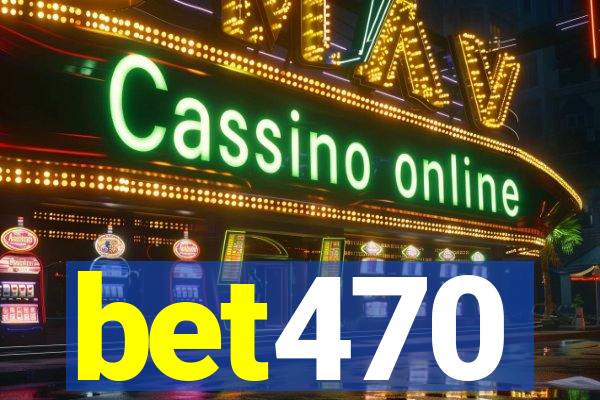 bet470