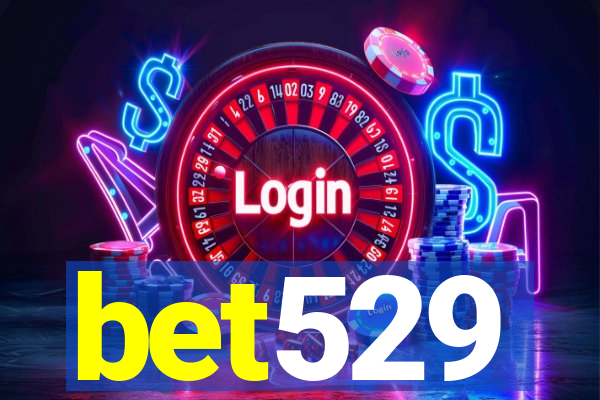 bet529