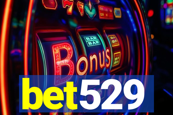 bet529