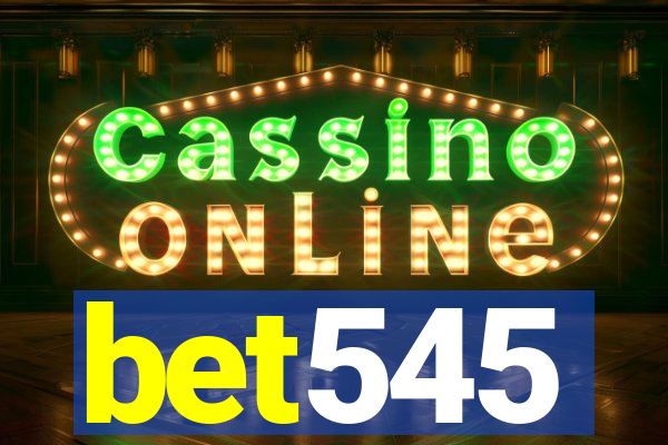 bet545