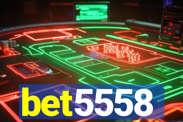 bet5558