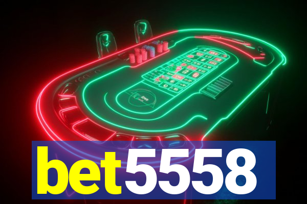 bet5558