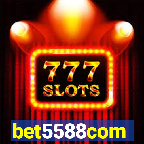 bet5588com