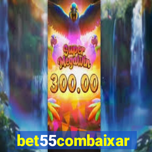 bet55combaixar