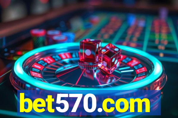 bet570.com