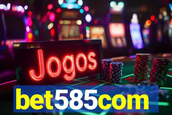 bet585com