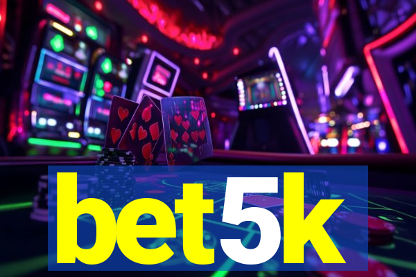bet5k