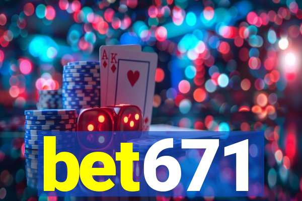 bet671