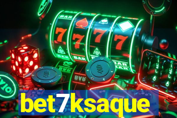bet7ksaque
