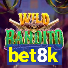 bet8k