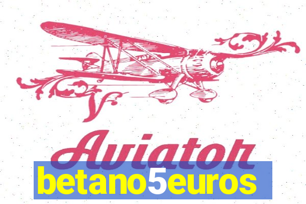 betano5euros