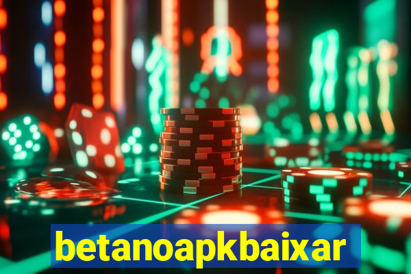betanoapkbaixar