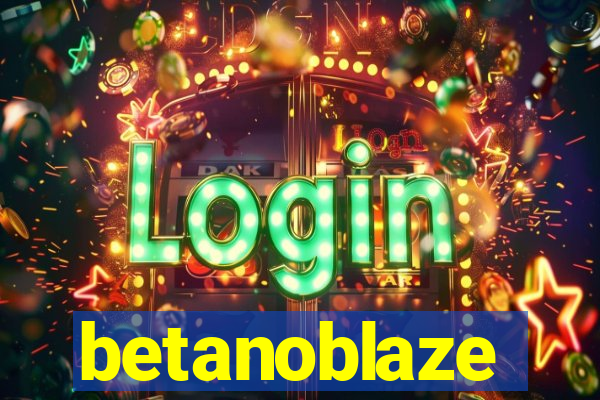 betanoblaze