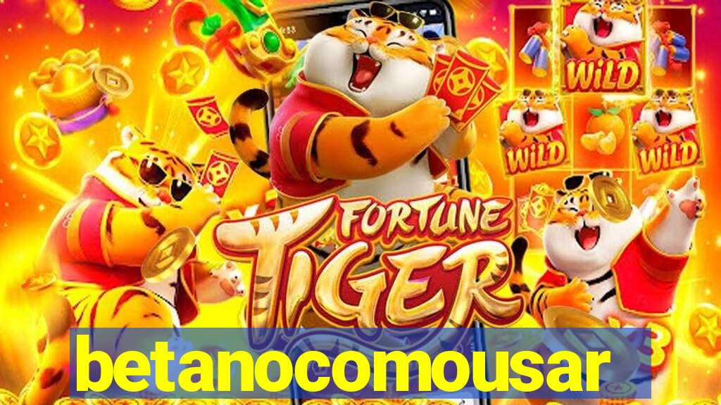 betanocomousar