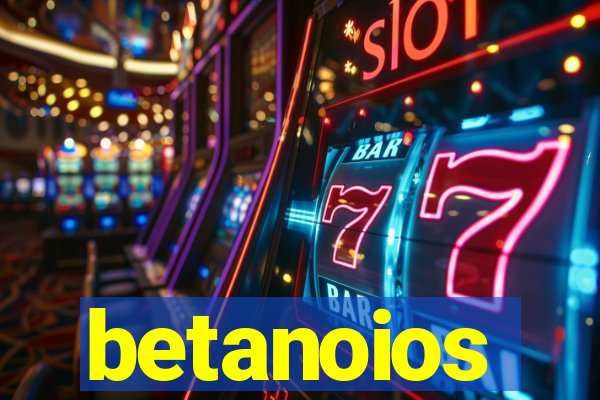 betanoios