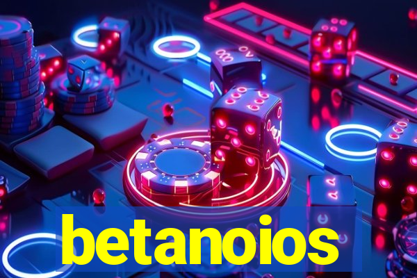 betanoios