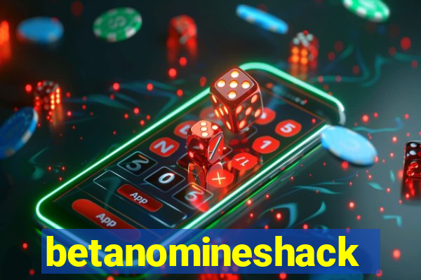betanomineshack