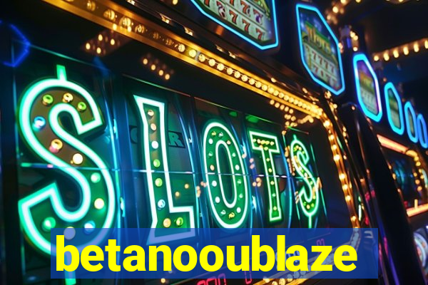 betanooublaze