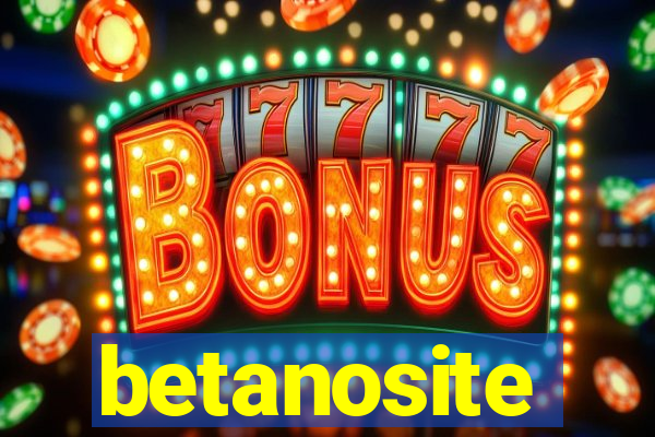 betanosite
