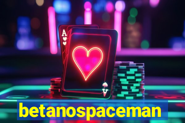 betanospaceman