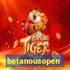 betanousopen