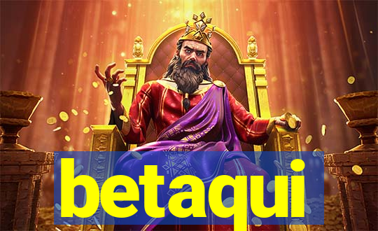 betaqui